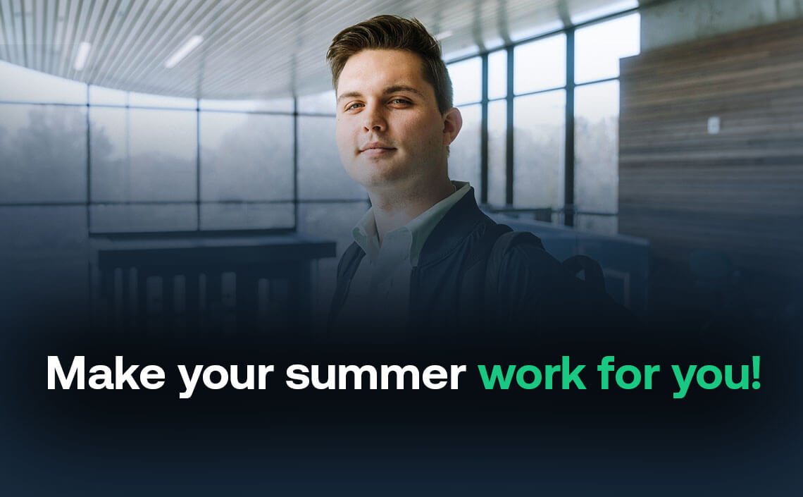 Make your summer work for you!